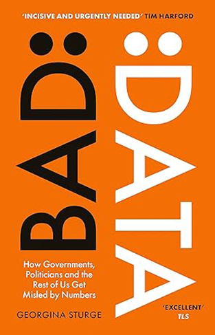 Bad Data - How Governments, Politicians and the Rest of Us Get Misled by Numbers